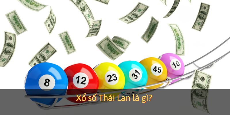 Tìm hiểu ý nghĩa của xổ số Thái Lan
